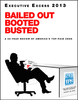 Executive Excess 2013: Bailed Out, Booted, and Busted